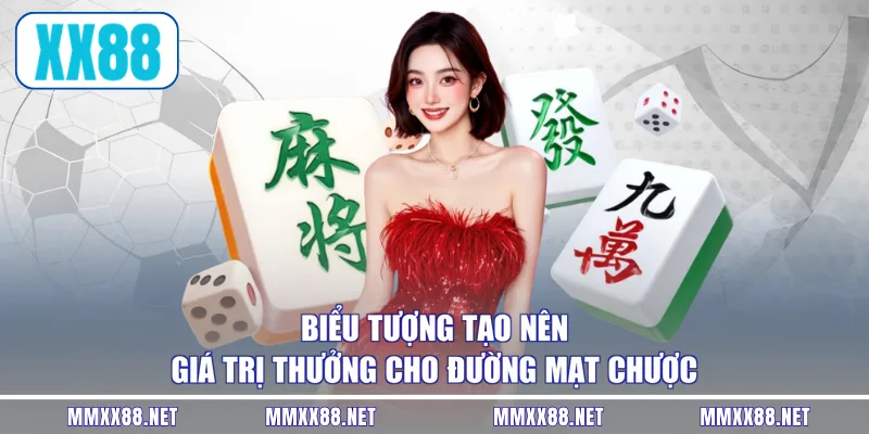 Biểu tượng tạo nên giá trị thưởng cho đường mạt chược