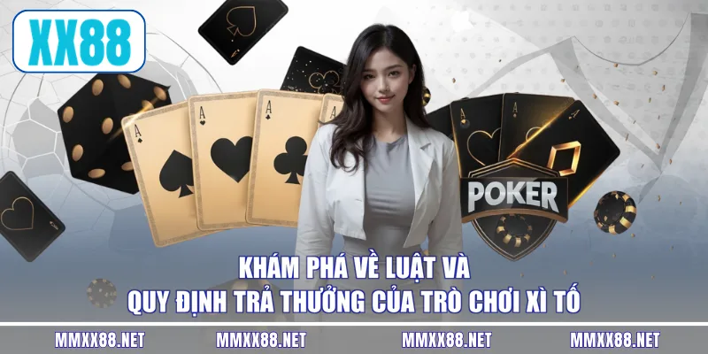 Khám phá về luật và quy định trả thưởng của trò chơi xì tố