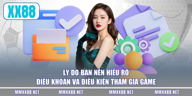 Lý do bạn nên hiểu rõ điều khoản và điều kiện tham gia game