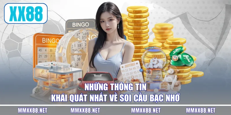 Những thông tin khái quát nhất về soi cầu bạc nhớ