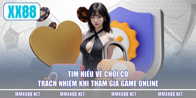 Tìm hiểu về chơi có trách nhiệm khi tham gia game online